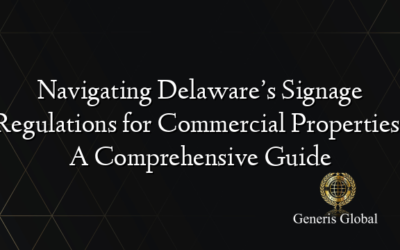 Navigating Delaware’s Signage Regulations for Commercial Properties: A Comprehensive Guide