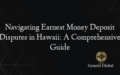 Navigating Earnest Money Deposit Disputes in Hawaii: A Comprehensive Guide