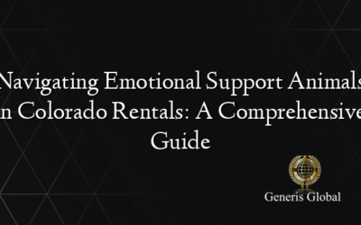 Navigating Emotional Support Animals in Colorado Rentals: A Comprehensive Guide