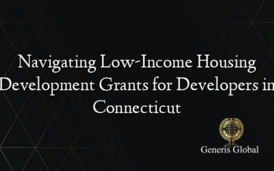 Navigating Low-Income Housing Development Grants for Developers in Connecticut