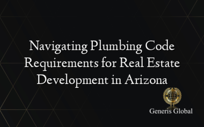 Navigating Plumbing Code Requirements for Real Estate Development in Arizona