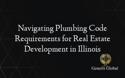 Navigating Plumbing Code Requirements for Real Estate Development in Illinois