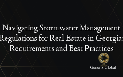 Navigating Stormwater Management Regulations for Real Estate in Georgia: Requirements and Best Practices