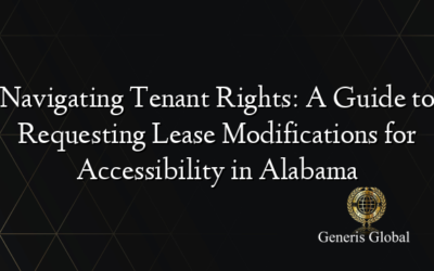 Navigating Tenant Rights: A Guide to Requesting Lease Modifications for Accessibility in Alabama