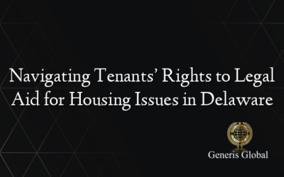 Navigating Tenants’ Rights to Legal Aid for Housing Issues in Delaware