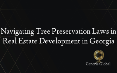 Navigating Tree Preservation Laws in Real Estate Development in Georgia