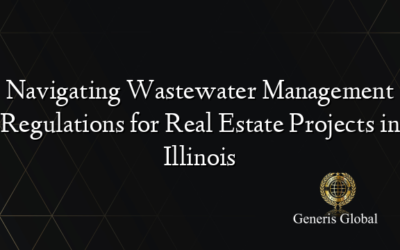 Navigating Wastewater Management Regulations for Real Estate Projects in Illinois