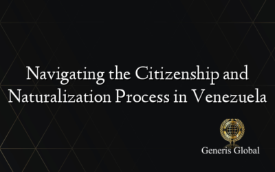 Navigating the Citizenship and Naturalization Process in Venezuela