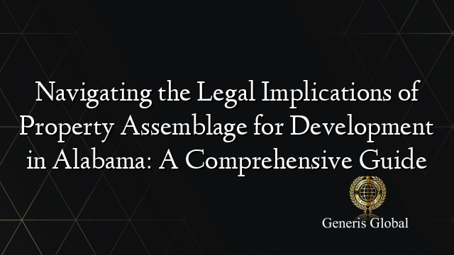 Navigating the Legal Implications of Property Assemblage for ...