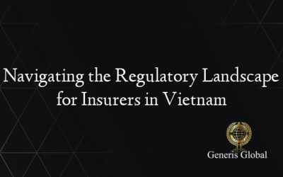 Navigating the Regulatory Landscape for Insurers in Vietnam