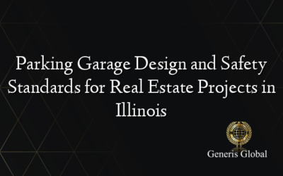 Parking Garage Design and Safety Standards for Real Estate Projects in Illinois