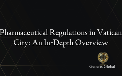 Pharmaceutical Regulations in Vatican City: An In-Depth Overview