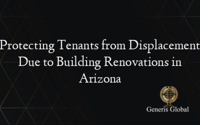 Protecting Tenants from Displacement Due to Building Renovations in Arizona