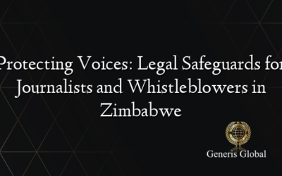 Protecting Voices: Legal Safeguards for Journalists and Whistleblowers in Zimbabwe