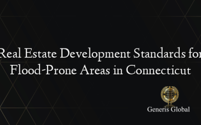 Real Estate Development Standards for Flood-Prone Areas in Connecticut