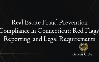 Real Estate Fraud Prevention Compliance in Connecticut: Red Flags, Reporting, and Legal Requirements