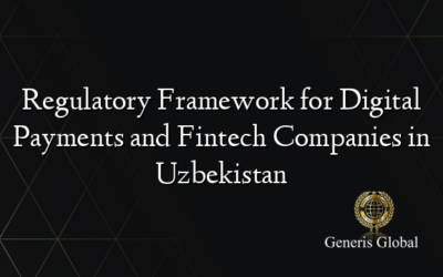 Regulatory Framework for Digital Payments and Fintech Companies in Uzbekistan