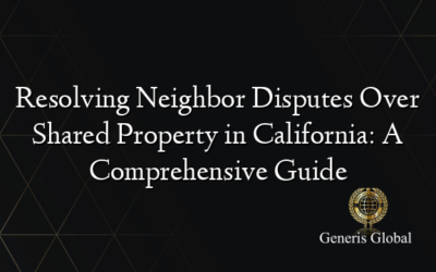 Resolving Neighbor Disputes Over Shared Property in California: A Comprehensive Guide