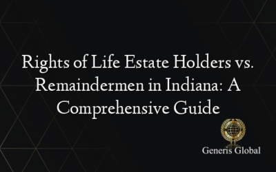 Rights of Life Estate Holders vs. Remaindermen in Indiana: A Comprehensive Guide