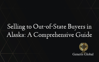 Selling to Out-of-State Buyers in Alaska: A Comprehensive Guide