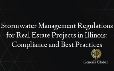 Stormwater Management Regulations for Real Estate Projects in Illinois: Compliance and Best Practices