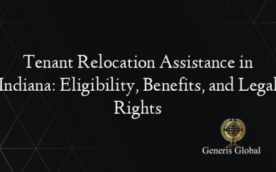 Tenant Relocation Assistance in Indiana: Eligibility, Benefits, and Legal Rights