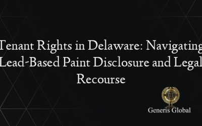 Tenant Rights in Delaware: Navigating Lead-Based Paint Disclosure and Legal Recourse