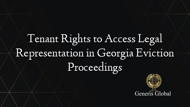 Tenant Rights to Access Legal Representation in Georgia Eviction Proceedings