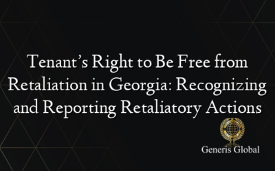 Tenant’s Right to Be Free from Retaliation in Georgia: Recognizing and Reporting Retaliatory Actions