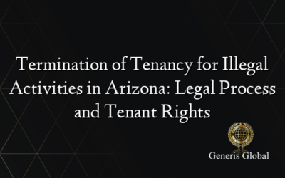 Termination of Tenancy for Illegal Activities in Arizona: Legal Process and Tenant Rights