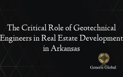 The Critical Role of Geotechnical Engineers in Real Estate Development in Arkansas