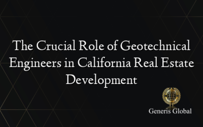 The Crucial Role of Geotechnical Engineers in California Real Estate Development