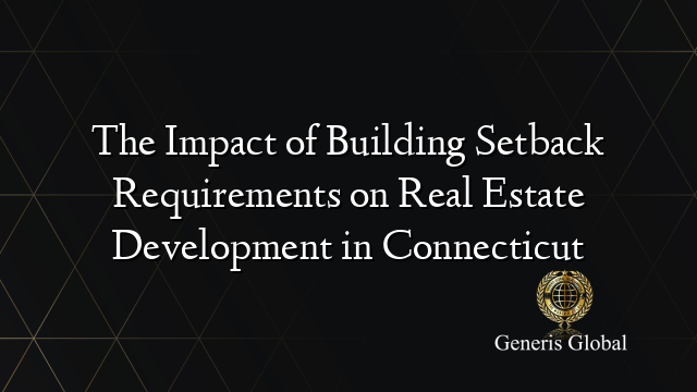The Impact of Building Setback Requirements on Real Estate Development ...