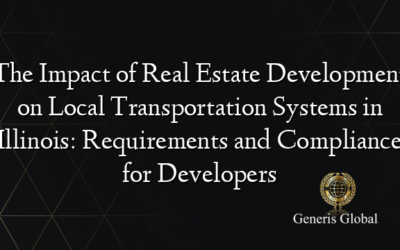 The Impact of Real Estate Development on Local Transportation Systems in Illinois: Requirements and Compliance for Developers