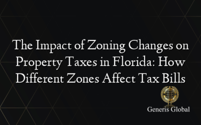 The Impact of Zoning Changes on Property Taxes in Florida: How Different Zones Affect Tax Bills