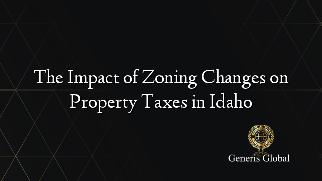 The Impact of Zoning Changes on Property Taxes in Idaho