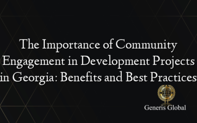 The Importance of Community Engagement in Development Projects in Georgia: Benefits and Best Practices