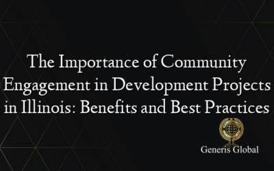 The Importance of Community Engagement in Development Projects in Illinois: Benefits and Best Practices