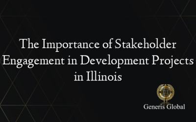 The Importance of Stakeholder Engagement in Development Projects in Illinois