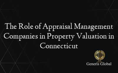 The Role of Appraisal Management Companies in Property Valuation in Connecticut