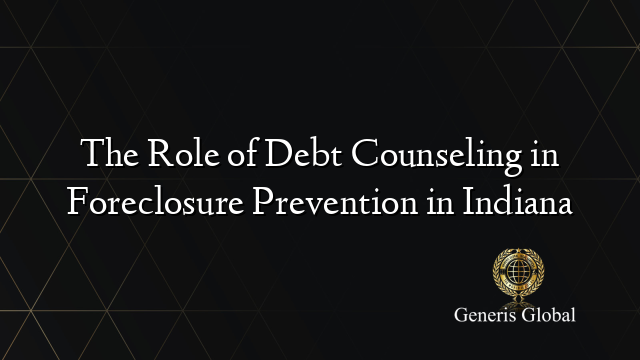 The Role of Debt Counseling in Foreclosure Prevention in Indiana