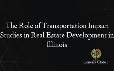 The Role of Transportation Impact Studies in Real Estate Development in Illinois