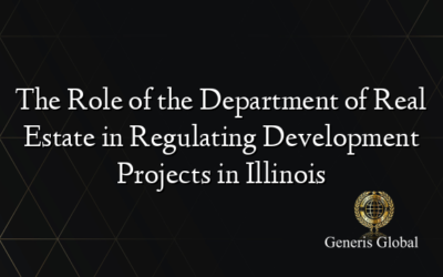 The Role of the Department of Real Estate in Regulating Development Projects in Illinois