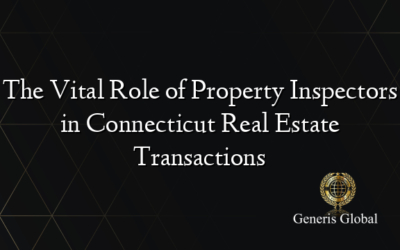 The Vital Role of Property Inspectors in Connecticut Real Estate Transactions
