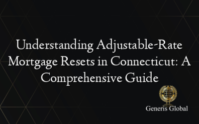 Understanding Adjustable-Rate Mortgage Resets in Connecticut: A Comprehensive Guide