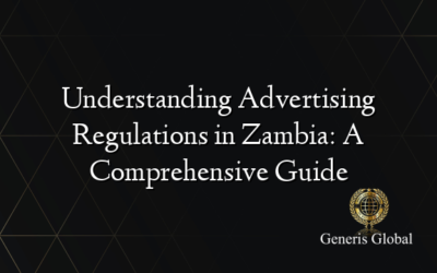 Understanding Advertising Regulations in Zambia: A Comprehensive Guide