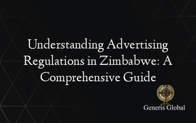 Understanding Advertising Regulations in Zimbabwe: A Comprehensive Guide