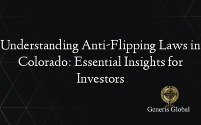 Understanding Anti-Flipping Laws in Colorado: Essential Insights for Investors