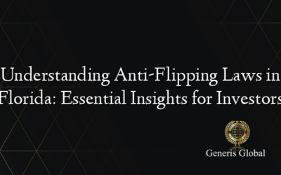 Understanding Anti-Flipping Laws in Florida: Essential Insights for Investors