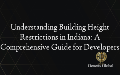 Understanding Building Height Restrictions in Indiana: A Comprehensive Guide for Developers